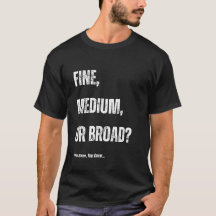 Fine, Medium, Or Broad? If You Know, You Know…
