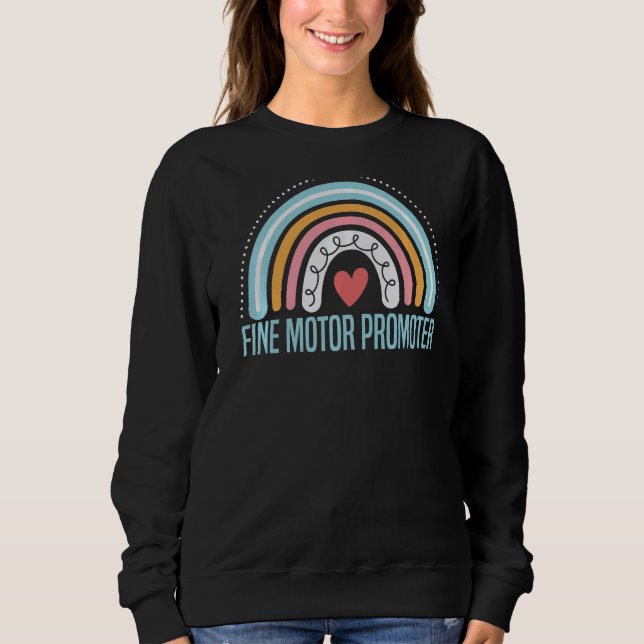 Fine Motor Promoter Occupational Therapy OT Job Th Sweatshirt (Front)
