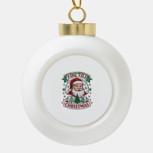 Fine Old Christmas Santa Claus Trees Snowflakes Ceramic Ball Christmas Ornament