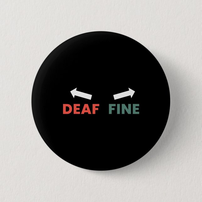 Fine Right Ear Is Deaf  Button (Front)