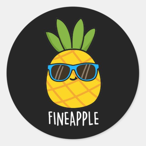 Fineapple Funny Pineapple Pun Dark BG Classic Round Sticker