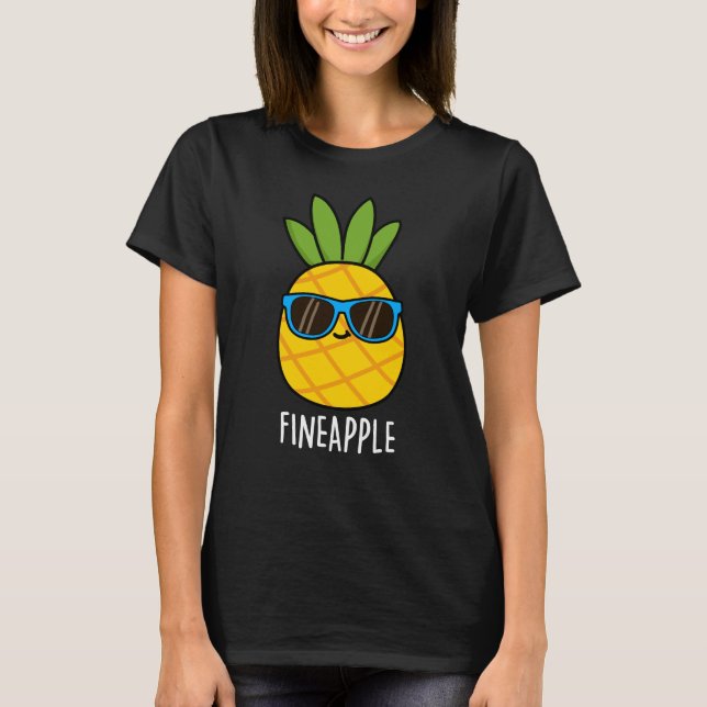 Fineapple Funny Pineapple Pun Dark BG T-Shirt (Front)