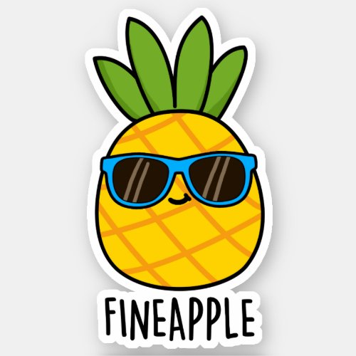 Fineapple Funny Pineapple Pun  Sticker