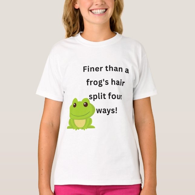 Finer than a frog's hair split four ways southern  T-Shirt (Front)