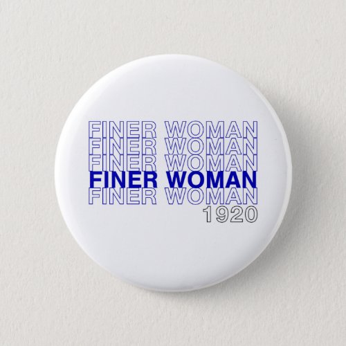 Finer Woman 1920 _ Zeta Phi Beta Button