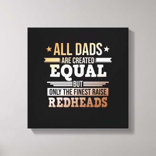 Finest Dads Raise Redheads Cute Red Hair Girls Canvas Print