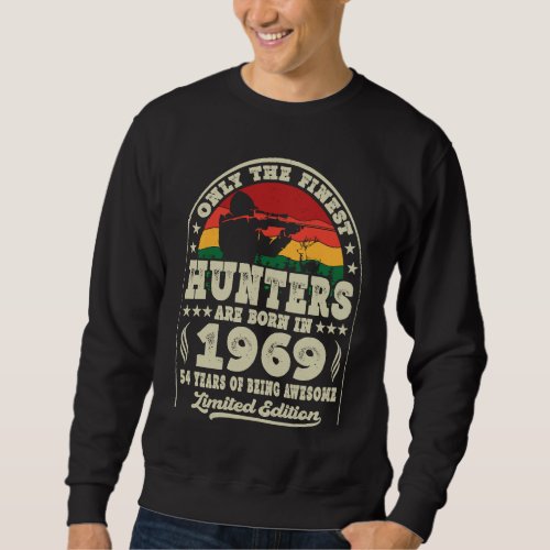 Finest Hunters Are Born In 1969 Deer Hunting 54th  Sweatshirt