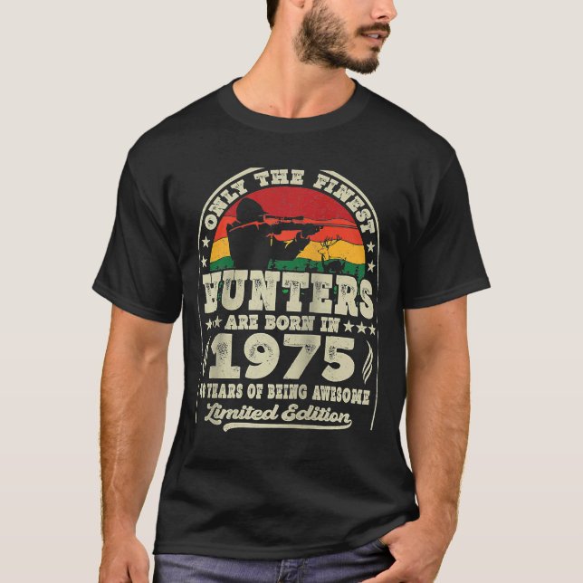 Finest Hunters Are Born In 1975 Deer Hunting 48th T-Shirt (Front)