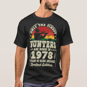 Finest Hunters Are Born In 1978 Deer Hunting 45th  T-Shirt