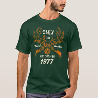 Finest Hunters are Born in Year 1977 44th T-Shirt