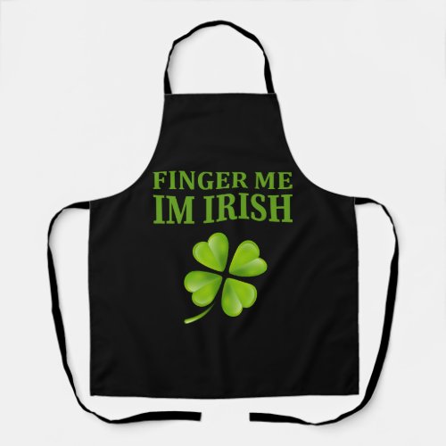 Finger Me I m Irish St Patrick s Day Apron