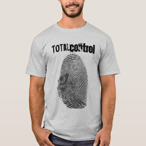 Fingerprint Total Control Slogan Social Protest  T_Shirt