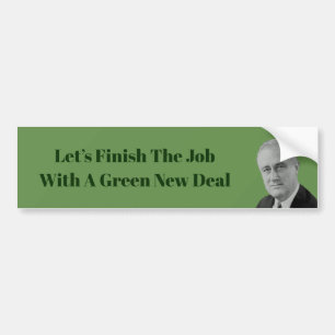Finish The Job Green New Deal Bumper Sticker