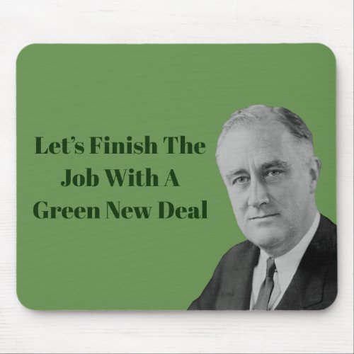 Finish The Job Green New Deal Mouse Pad