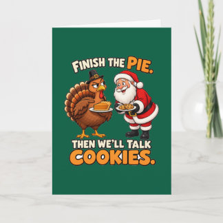 Finish The Pie Then Talk Cookies Thanksgiving Card