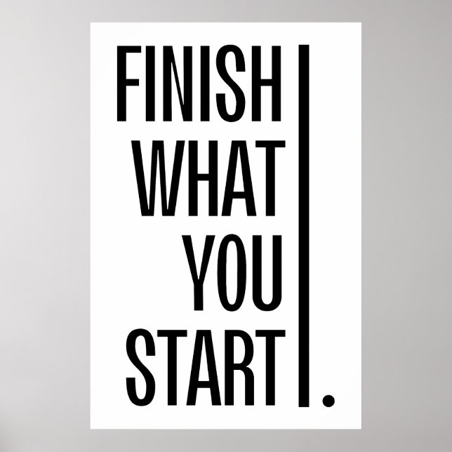 Finish What You Start - Motivational Encouraging  Poster (Front)