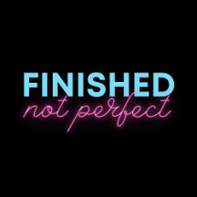 Finished, Not Perfect Sticker