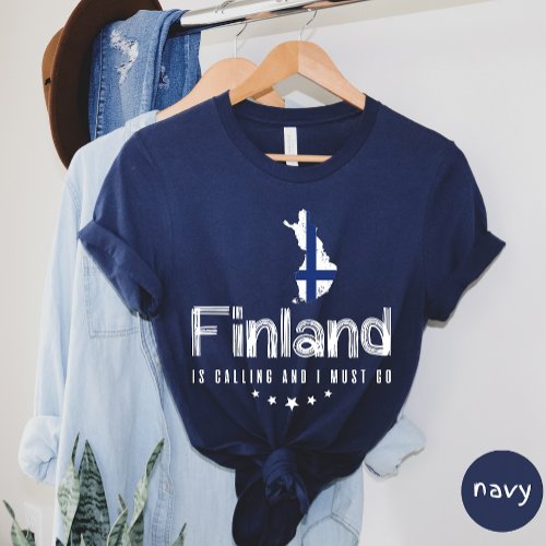 Finland Is Calling And I Must Go T_shirt