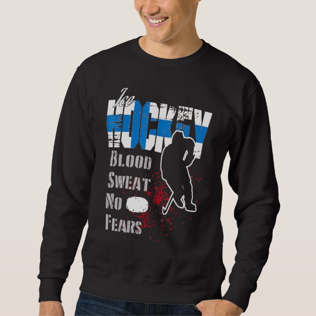 Finland Supporter Blood Sweat No Fears Ice Hockey Sweatshirt (Front)