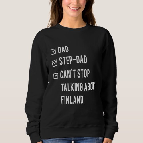 Finn Finnish Step Dad Finland Born Papa Fathers D Sweatshirt