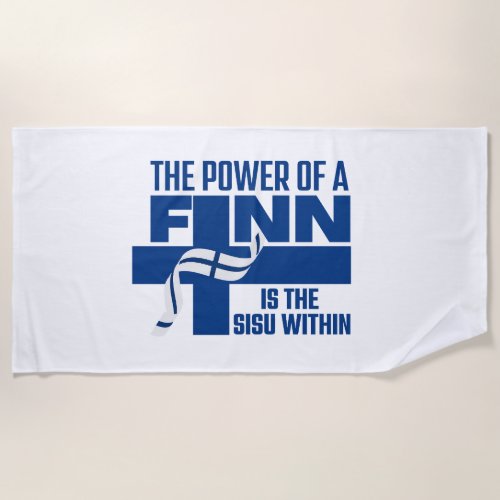 Finnish Gifts Power of a Finn is  SISU Within  Beach Towel