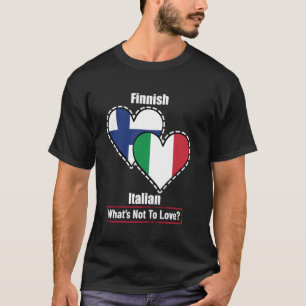 Finnish Italian Heart Flags What's Not To Love T-Shirt