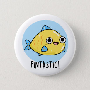 Fish Pun Buttons & Pins - No Minimum Quantity