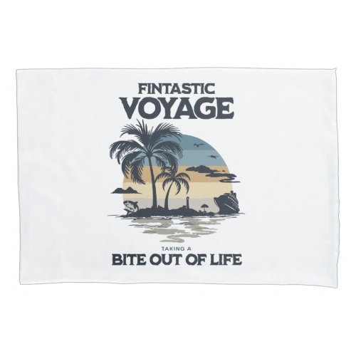 Fintastic Voyage Taking a Bite Out of Life Pillow Case