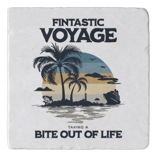 Fintastic Voyage Taking a Bite Out of Life Trivet