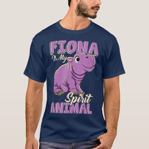 Fiona Is My Spirit Animal Baby Hippo Hippopotamus  T_Shirt