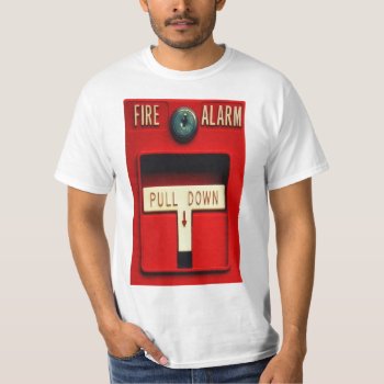 Fire Alarm T-shirt by jahwil at Zazzle