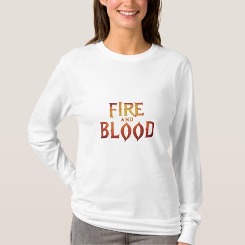 FIRE and BLOOD T_Shirt