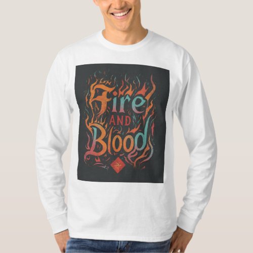 FIRE AND BLOOD  T_Shirt