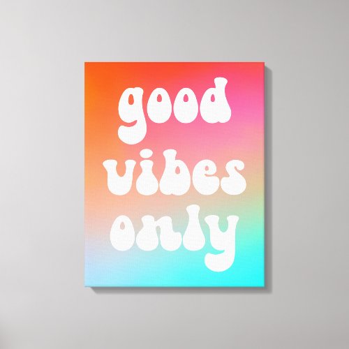 Fire and Sky Gradient Good Vibes Only Canvas Print
