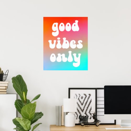 Fire and Sky Gradient Good Vibes Only Poster