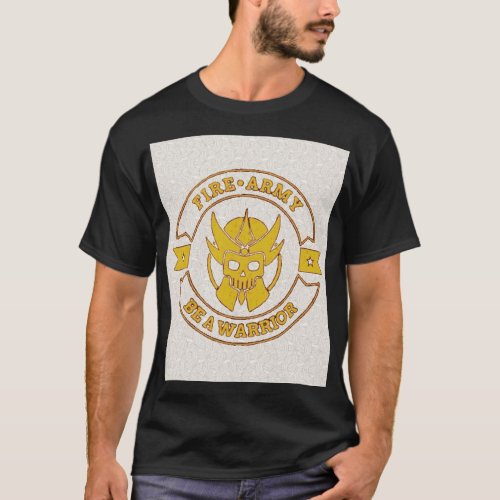 Fire Army Be a Warrior T_Shirt