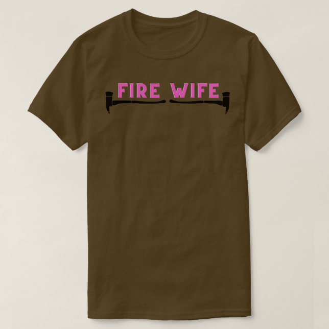 Fire Axe Fire Wife 1 T-Shirt (Design Front)