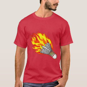 Fire Badminton Birdie T-Shirt