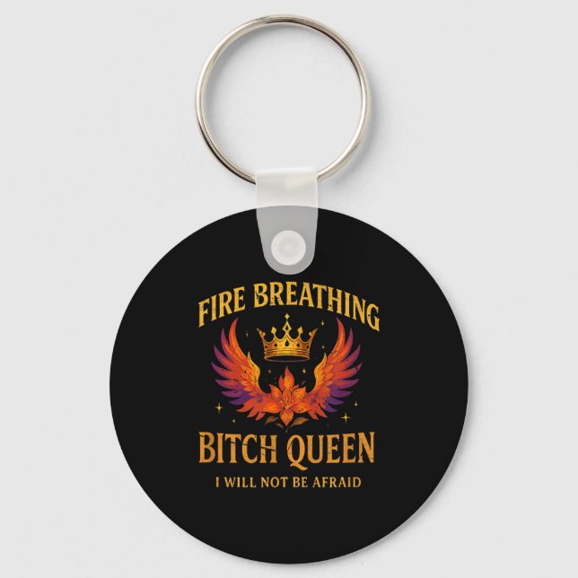 Fire Breathing Queen I Will Not Be Afraid Fantasy  Keychain (Front)