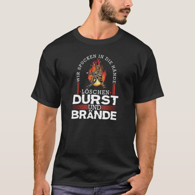 Fire Brigade  Saying Quirky Thirst Fires Firefight T-Shirt (Front)