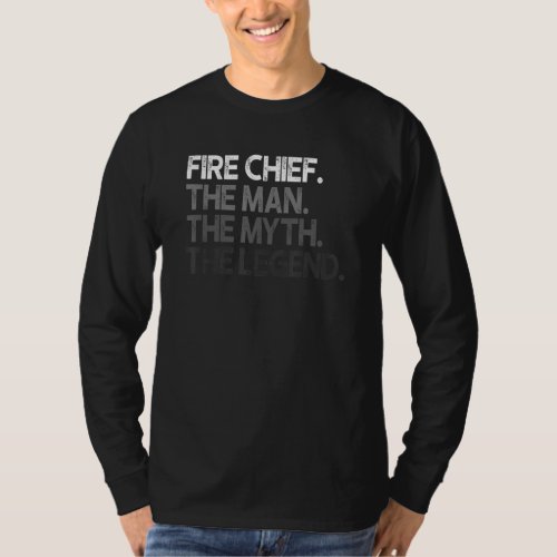 Fire Chief The Man Myth Legend T_Shirt