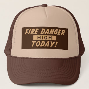 Fire Danger High Today! Prevent Wildfires Trucker Hat