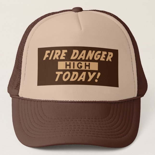 Fire Danger High Today! Prevent Wildfires Trucker Hat (Front)