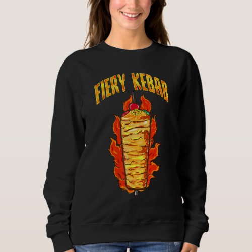 Fire Doner Kebab Doner Doner Shop Turkish Sweatshirt