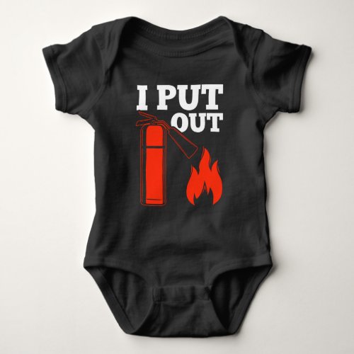 Fire extinguisher Fireman Funny Firefighter Quote Baby Bodysuit