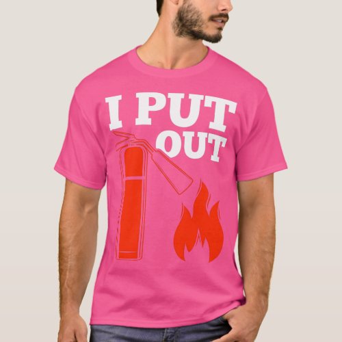Fire extinguisher Fireman Funny Firefighter Quote  T_Shirt