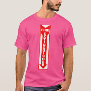 Fire Extinguisher Sign T-Shirt