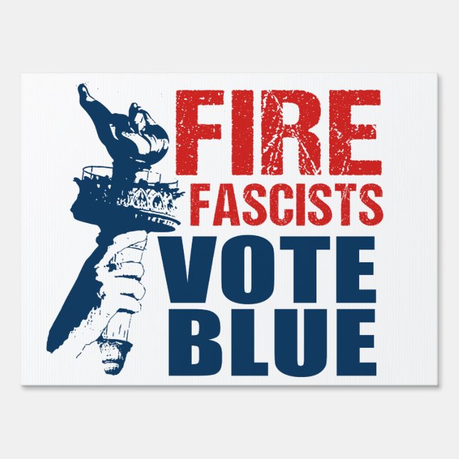 Fire Fascists Vote Blue yard sign (Front)