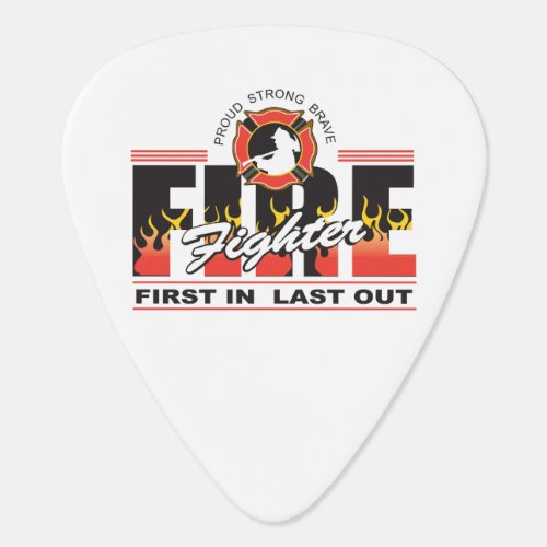 Fire Fighter First In Last Out Guitar Pick