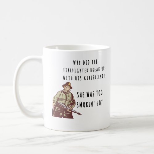 Fire Fighter mug Funny saying Coffee Mug